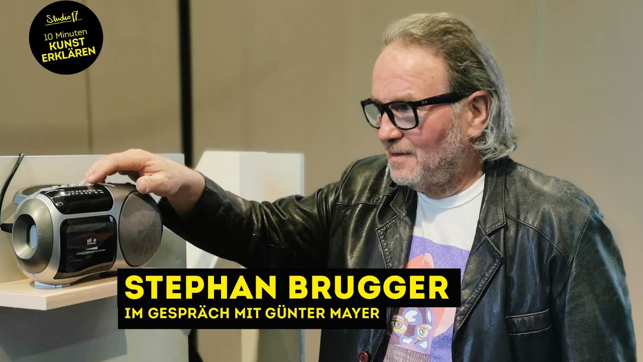 STEPHAN BRUGGER 10 Minuten Kunst erklären // Studio 17 Medien